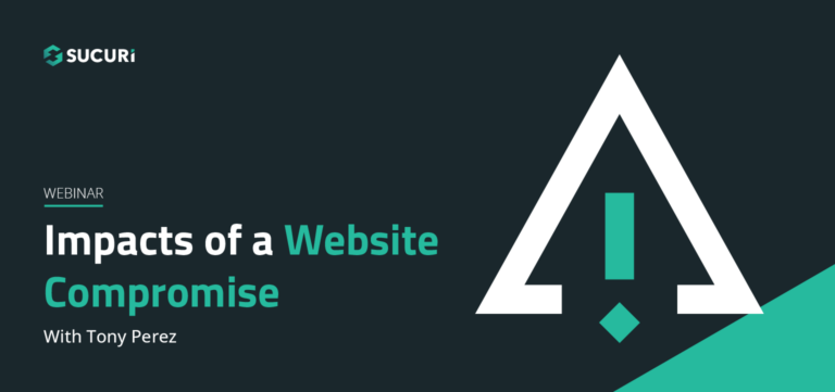 Sucuri Webinar Impacts of a Website Compromise Featured Image